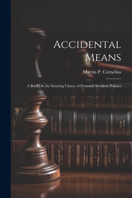 Accidental Means: A Brief On the Insuring Clause of Personal Accident Policies