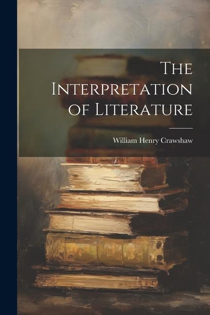 The Interpretation of Literature