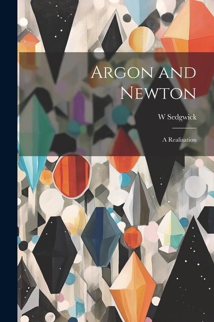 Argon and Newton: A Realisation