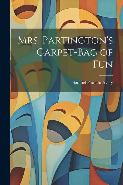 Mrs. Partingtons Carpet-Bag of Fun