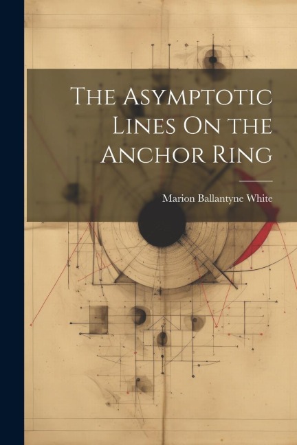 The Asymptotic Lines On the Anchor Ring