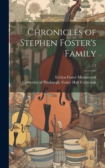 Chronicles of Stephen Fosters Family; v.2