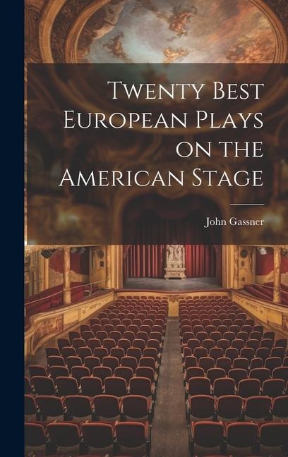 Twenty Best European Plays on the American Stage