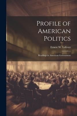 Profile of American Politics: Readings in American Government