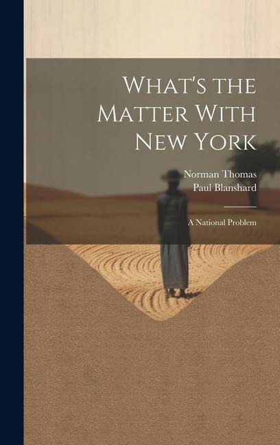 Whats the Matter With New York; a National Problem