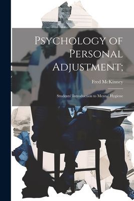 Psychology of Personal Adjustment;: Students Introduction to Mental Hygiene