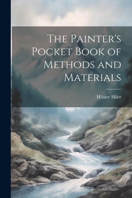 The Painters Pocket Book of Methods and Materials
