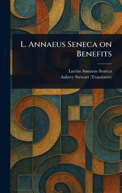 L. Annaeus Seneca on Benefits
