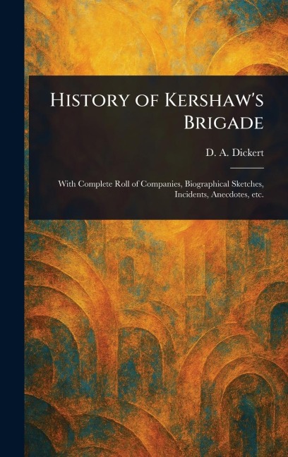 History of Kershaws Brigade