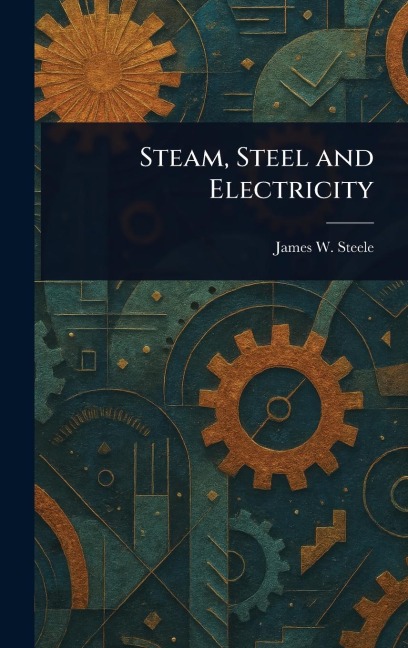 Steam, Steel and Electricity
