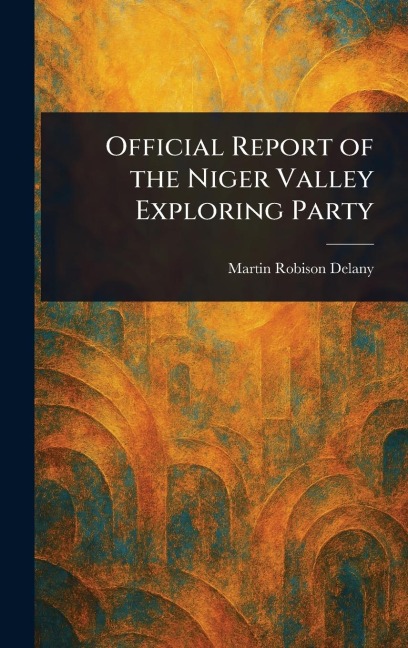 Official Report of the Niger Valley Exploring Party