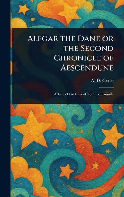 Alfgar the Dane or the Second Chronicle of Aescendune