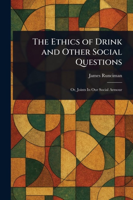 The Ethics of Drink and Other Social Questions