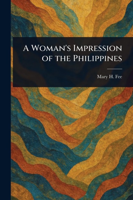A Woman's Impression of the Philippines