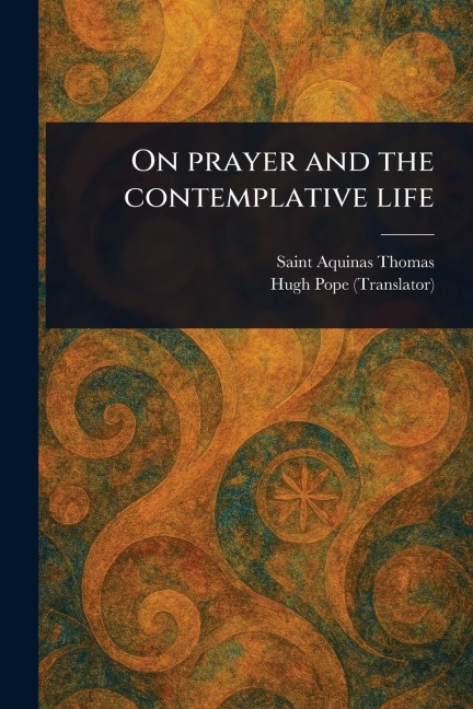 On Prayer and the Contemplative Life