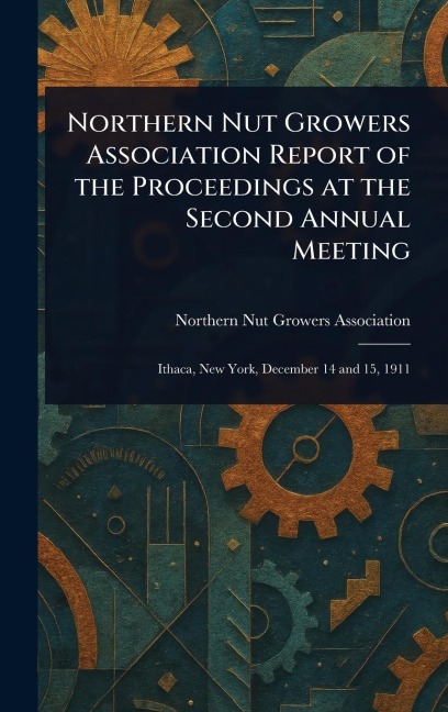 Northern Nut Growers Association Report of the Proceedings at the Second Annual Meeting