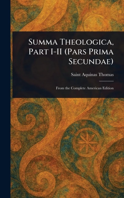 Summa Theologica, Part I-II (Pars Prima Secundae)