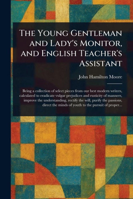 The Young Gentleman and Ladys Monitor, and English Teachers Assistant