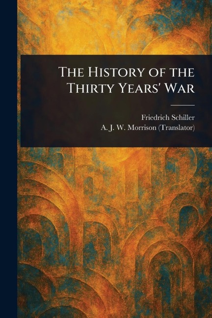 The History of the Thirty Years War