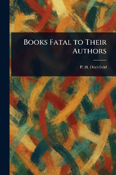 Books Fatal to Their Authors