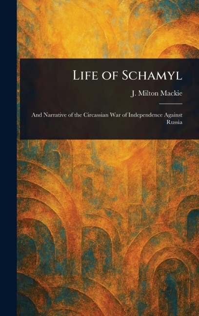 Life of Schamyl