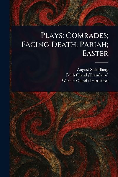 Plays: Comrades; Facing Death; Pariah; Easter