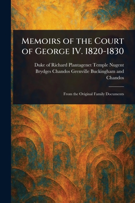 Memoirs of the Court of George IV. 1820-1830