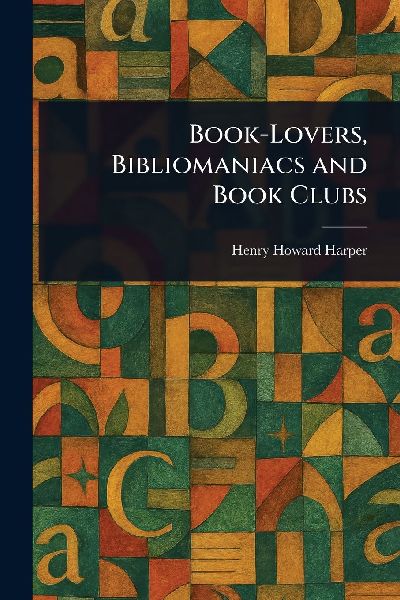 Book-Lovers, Bibliomaniacs and Book Clubs