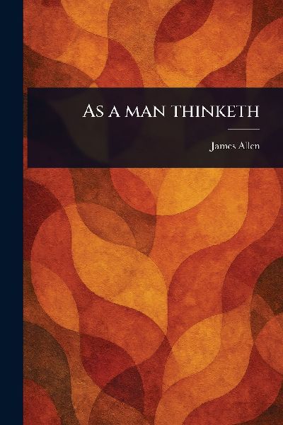 As a Man Thinketh