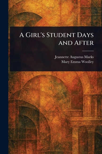 A Girl's Student Days and After