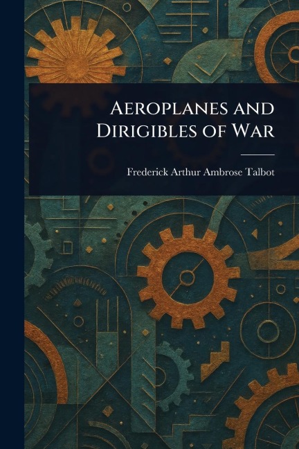 Aeroplanes and Dirigibles of War
