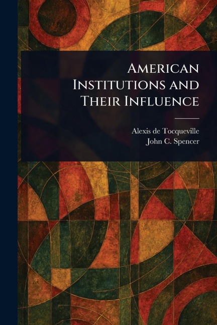 American Institutions and Their Influence