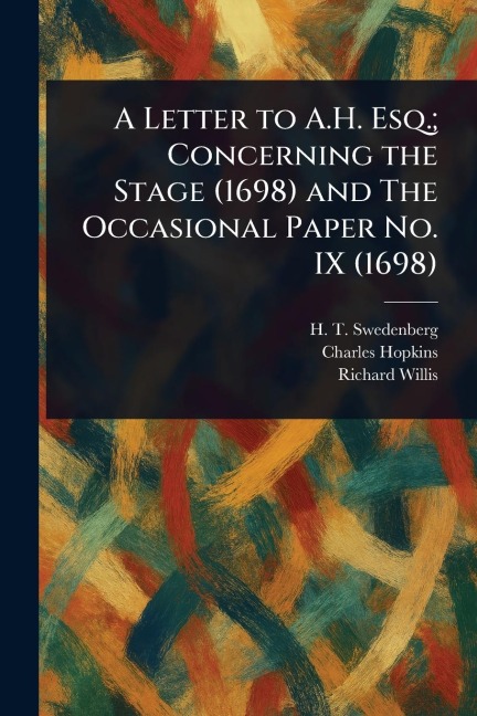 A Letter to A.H. Esq.; Concerning the Stage (1698) and The Occasional Paper No. IX (1698)