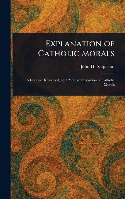 Explanation of Catholic Morals