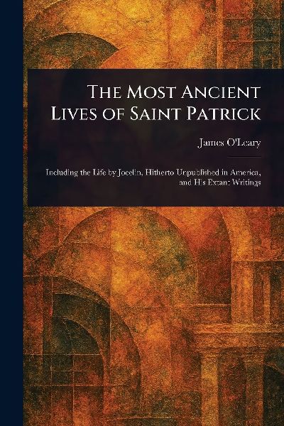 The Most Ancient Lives of Saint Patrick