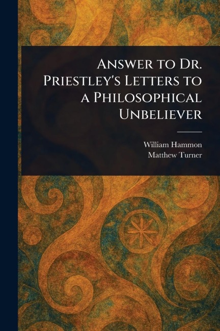 Answer to Dr. Priestleys Letters to a Philosophical Unbeliever