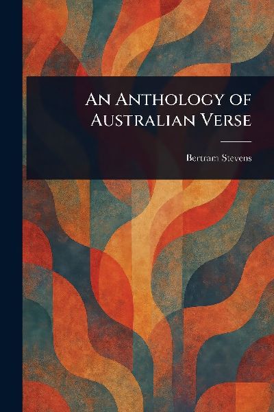 An Anthology of Australian Verse