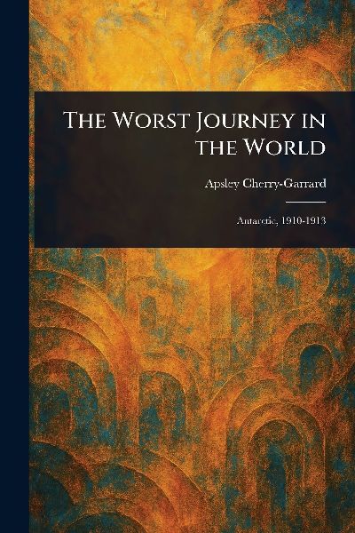 The Worst Journey in the World