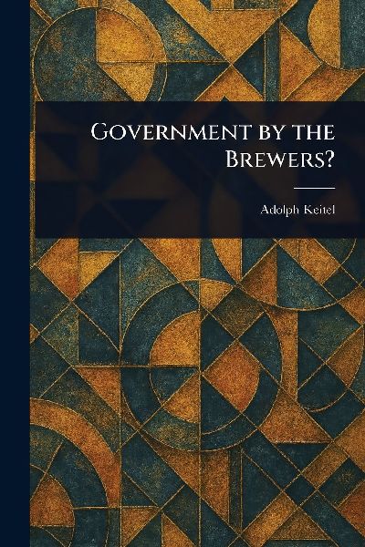 Government by the Brewers?