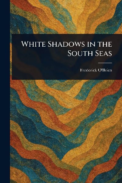 White Shadows in the South Seas