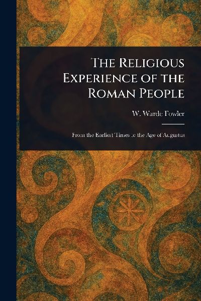 The Religious Experience of the Roman People