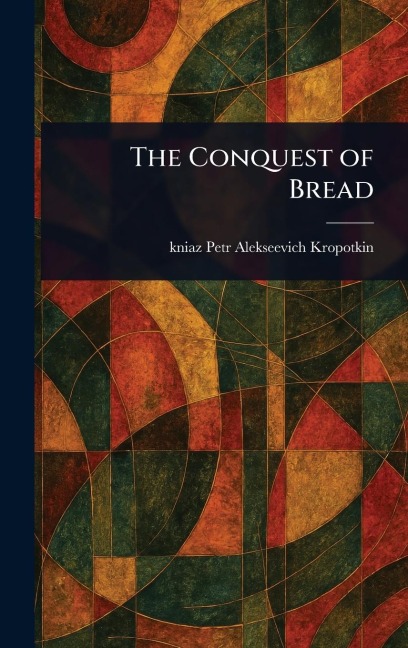 The Conquest of Bread
