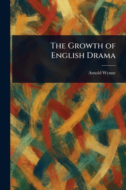 The Growth of English Drama