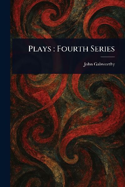 Plays: Fourth Series