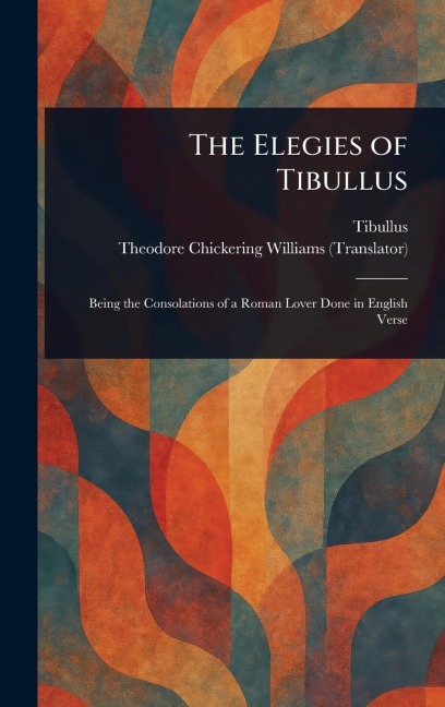 The Elegies of Tibullus