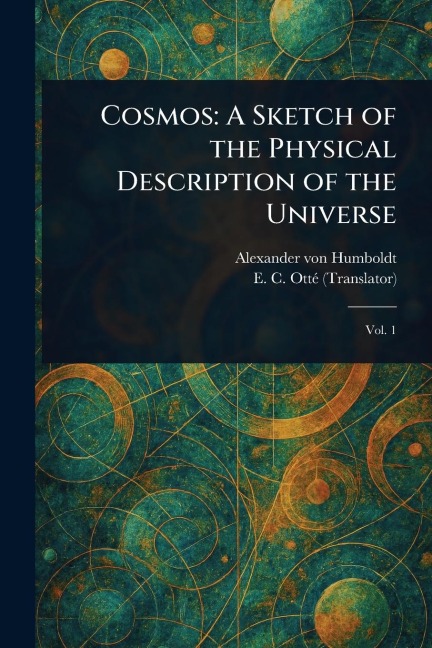 Cosmos: A Sketch of the Physical Description of the Universe