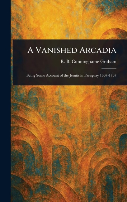 A Vanished Arcadia
