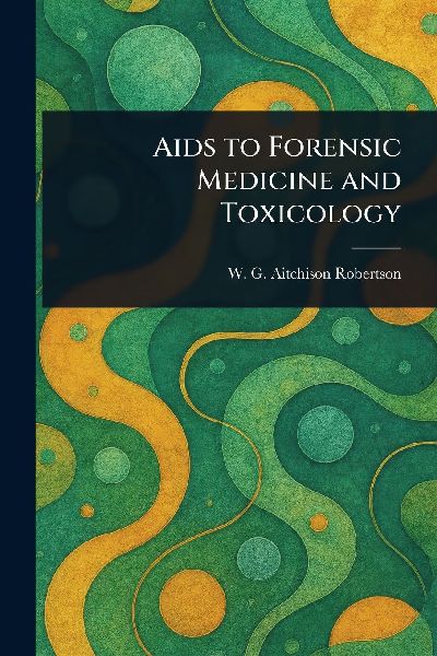 Aids to Forensic Medicine and Toxicology
