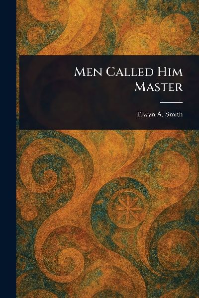 Men Called Him Master