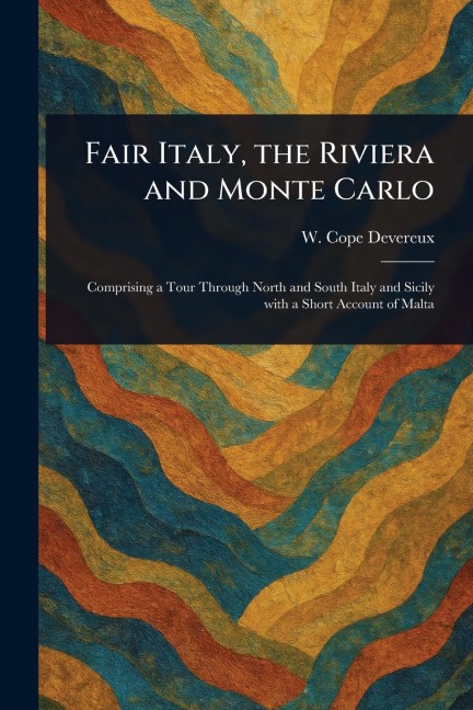 Fair Italy, the Riviera and Monte Carlo
